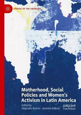 Motherhood, Social Policies and Women's Activism in Latin America cover