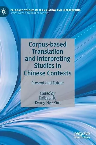 Corpus-based Translation and Interpreting Studies in Chinese Contexts cover