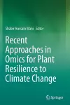 Recent Approaches in Omics for Plant Resilience to Climate Change cover