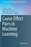 Cause Effect Pairs in Machine Learning cover