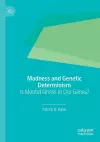 Madness and Genetic Determinism cover