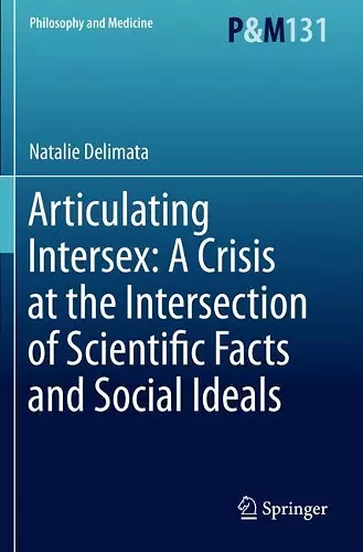 Articulating Intersex: A Crisis at the Intersection of Scientific Facts and Social Ideals cover