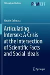 Articulating Intersex: A Crisis at the Intersection of Scientific Facts and Social Ideals cover