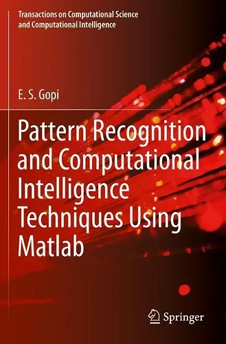 Pattern Recognition and Computational Intelligence Techniques Using Matlab cover