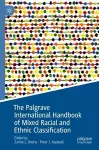 The Palgrave International Handbook of Mixed Racial and Ethnic Classification cover