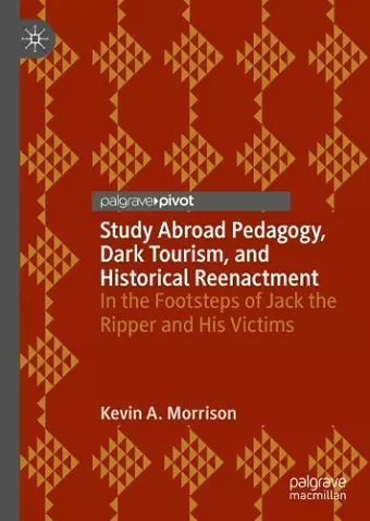 Study Abroad Pedagogy, Dark Tourism, and Historical Reenactment cover