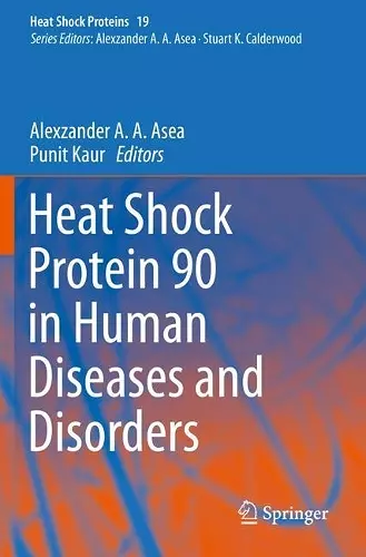 Heat Shock Protein 90 in Human Diseases and Disorders cover