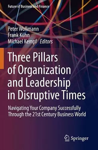 Three Pillars of Organization and Leadership in Disruptive Times cover