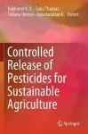 Controlled Release of Pesticides for Sustainable Agriculture cover