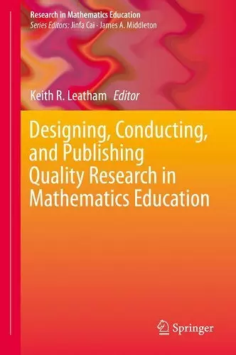 Designing, Conducting, and Publishing Quality Research in Mathematics Education cover