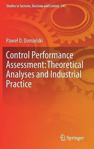 Control Performance Assessment: Theoretical Analyses and Industrial Practice cover