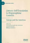 Literary Self-Translation in Hispanophone Contexts - La autotraducción literaria en contextos de habla hispana cover