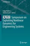 IUTAM Symposium on Exploiting Nonlinear Dynamics for Engineering Systems cover