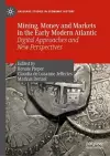 Mining, Money and Markets in the Early Modern Atlantic cover