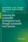 Achieving the Sustainable Development Goals Through Sustainable Food Systems cover