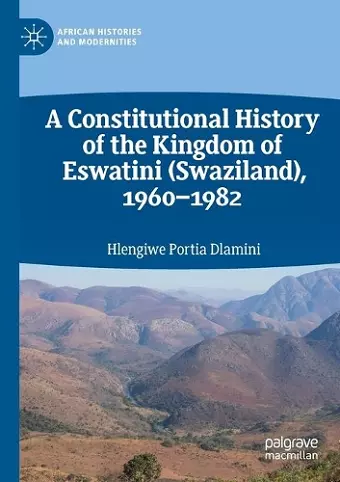 A Constitutional History of the Kingdom of Eswatini (Swaziland), 1960–1982 cover