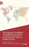 The Palgrave Handbook of Global Perspectives on Emotional Labor in Public Service cover