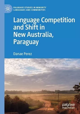 Language Competition and Shift in New Australia, Paraguay cover