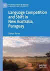 Language Competition and Shift in New Australia, Paraguay cover