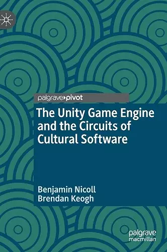 The Unity Game Engine and the Circuits of Cultural Software cover