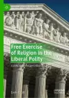 Free Exercise of Religion in the Liberal Polity cover