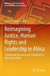 Reimagining Justice, Human Rights and Leadership in Africa cover