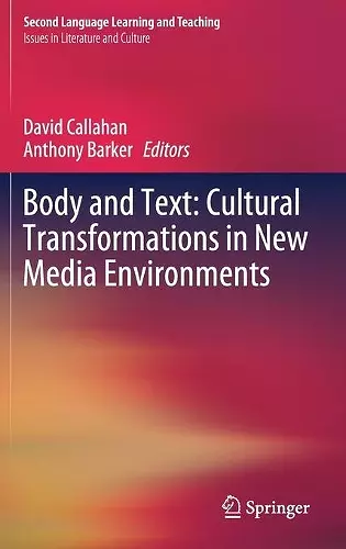 Body and Text: Cultural Transformations in New Media Environments cover