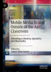 Mobile Media In and Outside of the Art Classroom cover