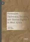 Preventive Diplomacy, Security, and Human Rights in West Africa cover