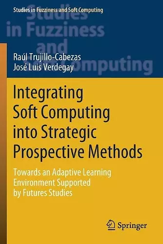 Integrating Soft Computing into Strategic Prospective Methods cover