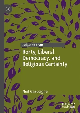 Rorty, Liberal Democracy, and Religious Certainty cover