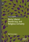 Rorty, Liberal Democracy, and Religious Certainty cover