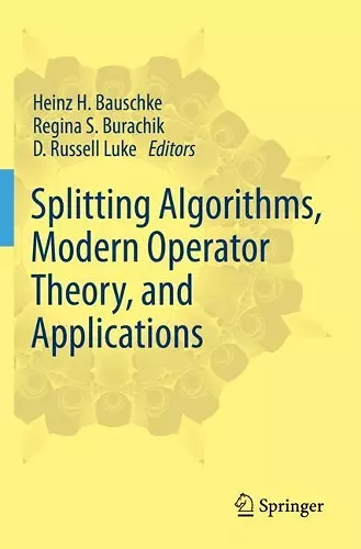 Splitting Algorithms, Modern Operator Theory, and Applications cover