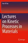 Lectures on Kinetic Processes in Materials cover