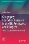 Geography Education Research in the UK: Retrospect and Prospect cover