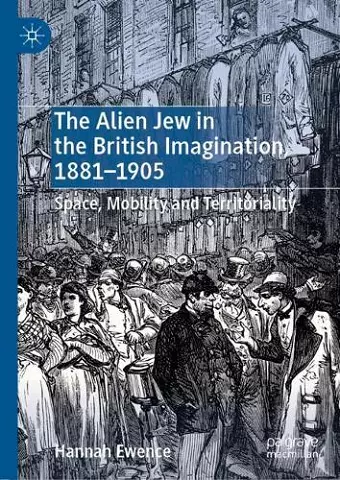 The Alien Jew in the British Imagination, 1881–1905 cover