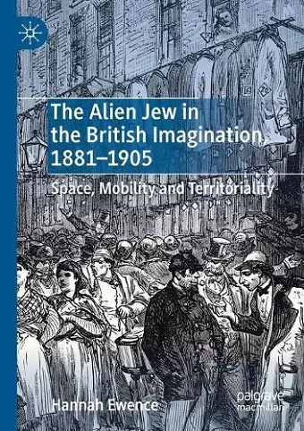 The Alien Jew in the British Imagination, 1881–1905 cover