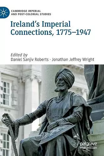 Ireland’s Imperial Connections, 1775–1947 cover