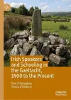 Irish Speakers and Schooling in the Gaeltacht, 1900 to the Present cover