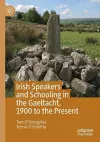 Irish Speakers and Schooling in the Gaeltacht, 1900 to the Present cover