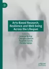 Arts-Based Research, Resilience and Well-being Across the Lifespan cover