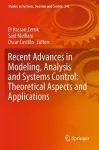 Recent Advances in Modeling, Analysis and Systems Control: Theoretical Aspects and Applications cover