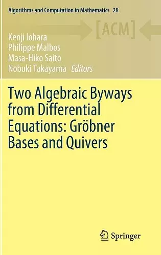 Two Algebraic Byways from Differential Equations: Gröbner Bases and Quivers cover