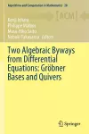 Two Algebraic Byways from Differential Equations: Gröbner Bases and Quivers cover