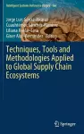 Techniques, Tools and Methodologies Applied to Global Supply Chain Ecosystems cover