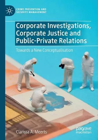 Corporate Investigations, Corporate Justice and Public-Private Relations cover