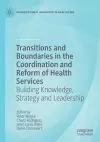 Transitions and Boundaries in the Coordination and Reform of Health Services cover