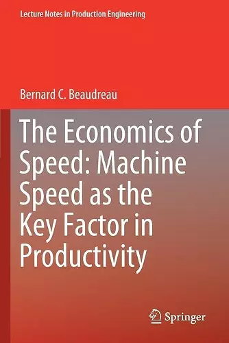 The Economics of Speed: Machine Speed as the Key Factor in Productivity cover