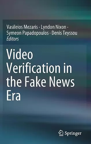 Video Verification in the Fake News Era cover