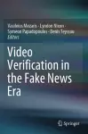 Video Verification in the Fake News Era cover